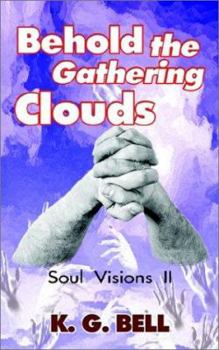 Paperback Behold the Gathering Clouds: Soul Visions II Book