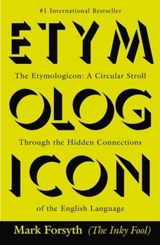 Paperback The Etymologicon: A Circular Stroll Through the Hidden Connections of the English Language Book