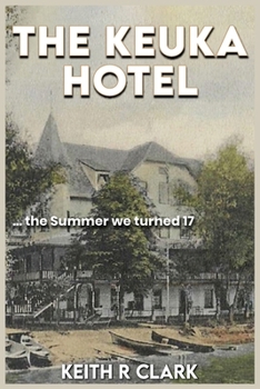 The Keuka Hotel: The Summer We Turned 17