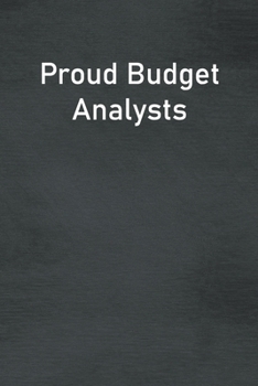 Paperback Proud Budget Analysts: Lined Notebook For Men, Women And Co Workers Book