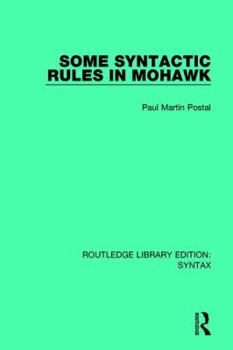Paperback Some Syntactic Rules in Mohawk Book