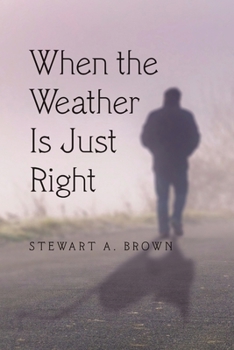 Paperback When the Weather Is Just Right Book