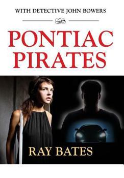 Hardcover PONTIAC PIRATES - with Detective John Bowers Book