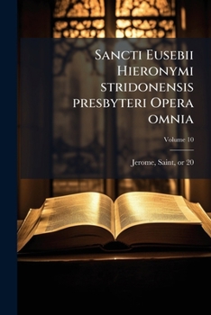 Paperback Sancti Eusebii Hieronymi stridonensis presbyteri Opera omnia; Volume 10 [Latin] Book