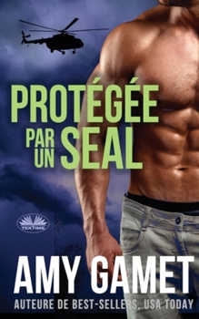 Paperback Protégée Par Un SEAL - HERO Force - Tome 2 [French] Book