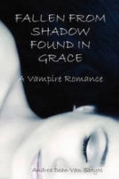 Paperback Fallen from Shadow Found in Grace - A Vampire Romance Book