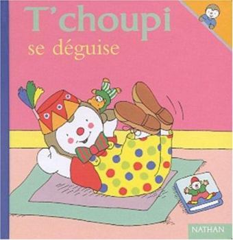 Hardcover T'choupi Se Deguise [French] Book
