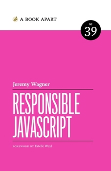Responsible JavaScript - Book #39 of the A Book Apart