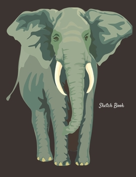 Sketch Book: Elephant Themed Personalized Artist Sketchbook For Drawing and Creative Doodling