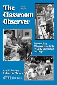 Paperback The Classroom Observer: Developing Observation Skills in Early Childhood Settings Book