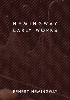Hardcover Hemingway: Early Works Book