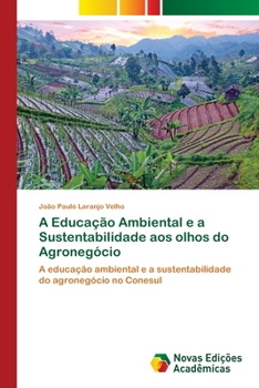 Paperback A Educação Ambiental e a Sustentabilidade aos olhos do Agronegócio [Portuguese] Book