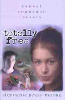 Totally Free (Laurel Shadrach Series) - Book  of the Laurel Shadrach