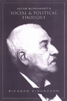 Hardcover Jacob Burckhardt's Social and Political Thought Book