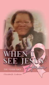 Hardcover When I See Jesus: Amen: The Finish Race Book