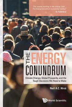 Paperback Energy Conundrum, The: Climate Change, Global Prosperity, and the Tough Decisions We Have to Make Book