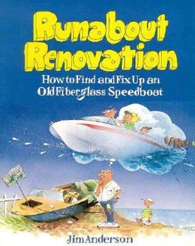 Paperback Runabout Renovation: How to Find and Fix Up an Old Fiberglass Speedboat Book