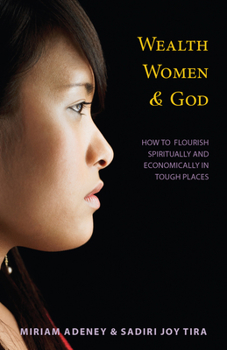 Paperback Wealth, Women & God*: How to Flourish Spiritually and Economically in Tough Places Book