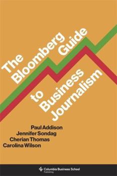 Paperback The Bloomberg Guide to Business Journalism Book
