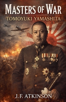 Masters of War: Tomoyuki Yamashita