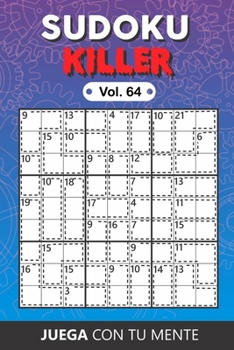 Juega con tu mente: SUDOKU KILLER Vol. 64: Colección de 100 diferentes Sudokus Killer para Adultos | Fáciles y Avanzados | Ideales para Aumentar la ... Incluidas al Final (Spanish Edition)
