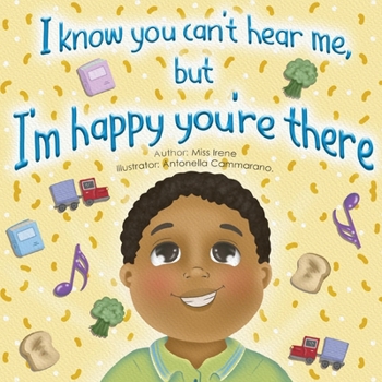 Paperback I Know You Can't Hear Me, But I'm Happy You're There Book