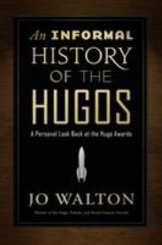 Hardcover An Informal History of the Hugos: A Personal Look Back at the Hugo Awards, 1953-2000 Book