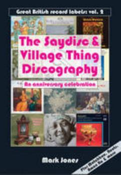 Paperback The Saydisc and Village Thing Discography: An Anniversary Celebration Book
