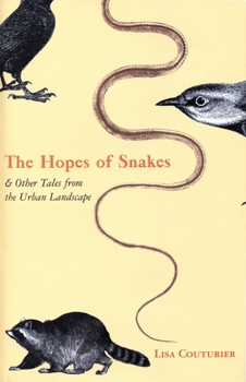 Paperback The Hopes of Snakes: And Other Tales from the Urban Landscape Book