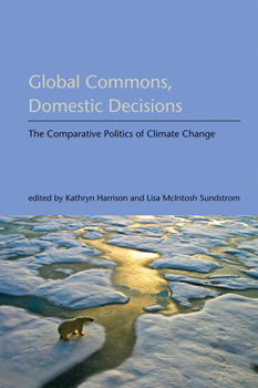 Paperback Global Commons, Domestic Decisions: The Comparative Politics of Climate Change Book