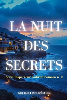 La Nuit des Secrets: Suspense et intrigue avec des rebondissements inattendus (Inspecteur Gabriel Somoza) (French Edition)