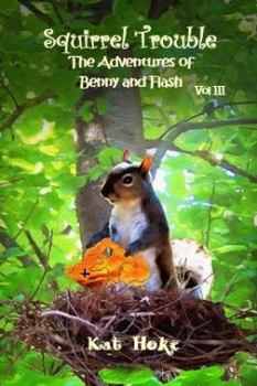 Paperback Squirrel Trouble (The Adventures of Benny and Flash) Book