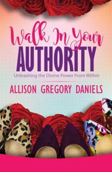 Walk in Your Authority: Unleashing the Divine Power from Within