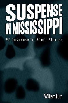 Paperback Suspense in Mississippi: 92 Suspenseful Short Stories Book