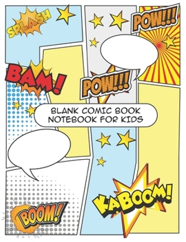 Paperback Blank Comic Book Notebook For Kids: A Cool Blank Comic Book Drawing Notebook Bam Pow Kaboom, A Large 8.5x11" Blank 5-7 Abstract Angled Panels To Draw Book