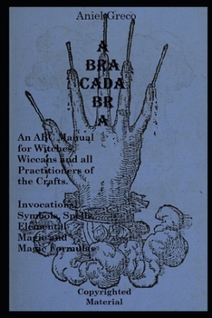 Paperback Abracadabra: The ABC Manual of Witchcraft, Spellcasting and Formulas Book