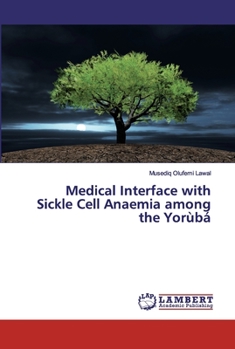 Paperback Medical Interface with Sickle Cell Anaemia among the Yorùbá Book