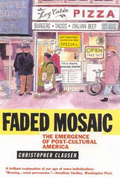 Paperback Faded Mosaic: The Emergence of Post-Cultural America Book