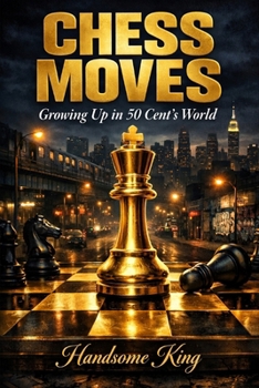 Paperback Chess Moves: Growing Up in 50 Cent's World Book