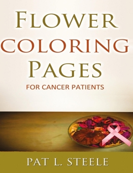 Paperback Flower Coloring Pages For Cancer Patients Book