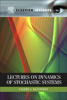 Hardcover Lectures on Dynamics of Stochastic Systems Book