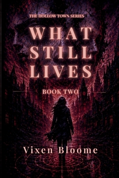 What Still Lives: A Psychological Horror Novel (The Hollow Town Series)
