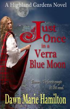 Just Once in a Verra Blue Moon - Book #2 of the Highland Gardens