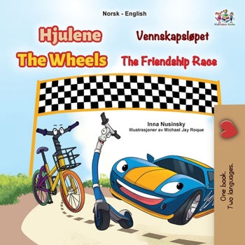 Paperback The Wheels - The Friendship Race (Norwegian English Bilingual Kids Book) [Norwegian] [Large Print] Book