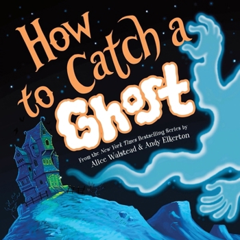 How to Catch® a Ghost