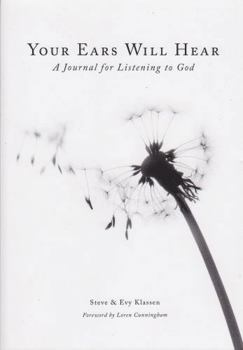Your Ears Will Hear: A Journal for Listening to God
