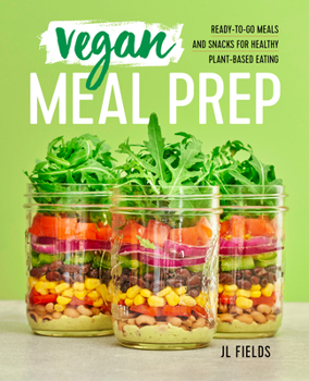 Paperback Vegan Meal Prep: Ready-To-Go Meals and Snacks for Healthy Plant-Based Eating Book