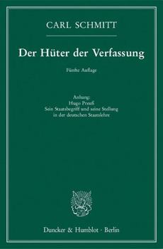 Paperback Der Huter Der Verfassung: Anhang: Hugo Preuss. Sein Staatsbegriff Und Seine Stellung in Der Deutschen Staatslehre [German] Book