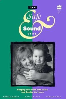 Paperback Safe and Sound Child: Keeping Your Child Safe Inside and Outside the Home Book