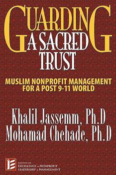 Guarding a Sacred Trust: Muslim Nonprofit Management for Post-911 World